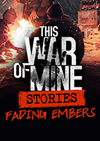Купить ключ дешево This War of Mine Fading Embers